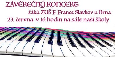 Závěrečný koncert žáků ZUŠ F. France Slavkov u Brna - 23. června v 16 hodin na sále školy